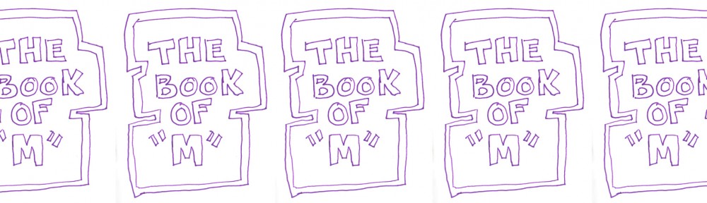 The Book Of "M"